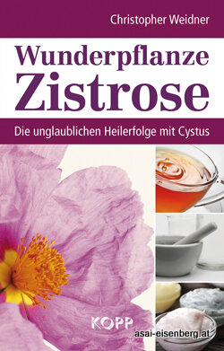 Cistus - Wunderpflanze Zistrose. Heilerfolge mit Cystus, 1x gelesen