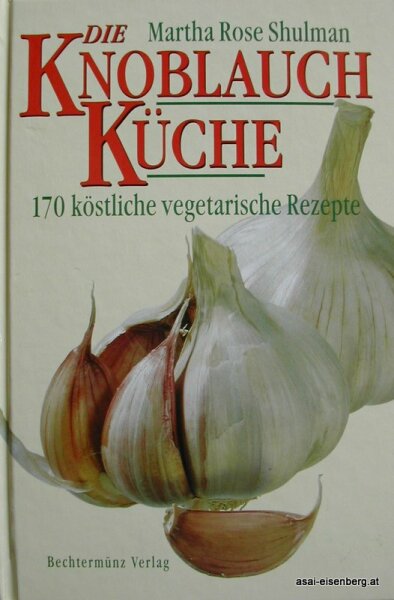 Die Knoblauch-Küche. 170 köstliche vegetarische Rezepte. 1x gelesen