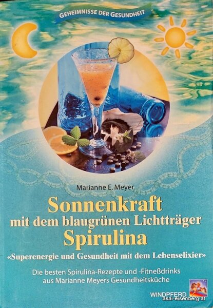 Spirulina. Sonnenkraft mit dem blaugrünen Lichtträger. 1x gelesen