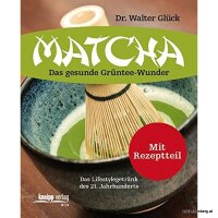 Matcha. Das gesunde Grüntee-Wunder. Wie neu.