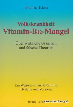 Vitamin-B12-Mangel: Falsche Theorien und wirkliche Ursachen.