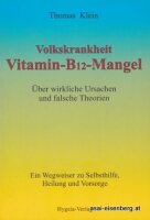 Vitamin-B12-Mangel: Falsche Theorien und wirkliche Ursachen.