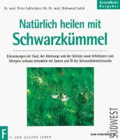 Natürlich heilen mit Schwarzkümmel -...