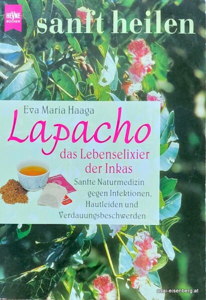 Lapacho, das Lebenselixier der Inkas, Eva M. Haaga, 1 x gelesen