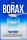 Borax: Hilft das basische Wundermittel Borax bei Arthrose, Osteoporose und Candida?