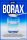 Borax: Hilft das basische Wundermittel Borax bei Arthrose, Osteoporose und Candida?