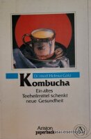 Kombucha. Ein altes Teeheilmittel schenkt neue Gesundheit 1x gelesen