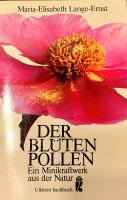 Der Blütenpollen. Ein Minikraftwerk aus der Natur. Antiquarisch