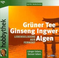 Grüner Tee, Ginseng, Ingwer, Algen: Lebenselexiere...