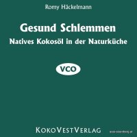 Gesund Schlemmen. Natives Kokosöl in der...