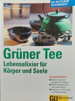 Grüner Tee. Lebenselixier für Körper und Seele 1x gelesen