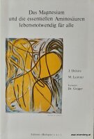 Das Magnesium und die essentiellen Aminosäuren lebensnotwendig für alle. 1x gelesen