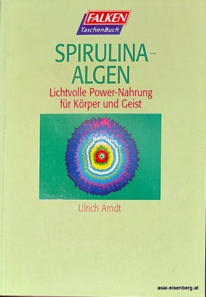 Spirulina-Algen. Lichtvolle Powernahrung für Körper und Geist. 1x gelesen
