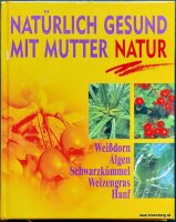 Natürlich gesund mit Mutter Natur. Neuwertiges Buch