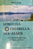 Spirulina. Chlorella. AFA-Algen. Lichtvolle Powernahrung für Körper und Geist. Neuwertig