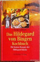Das Hildegard von Bingen Kochbuch.Die besten Rezepte....