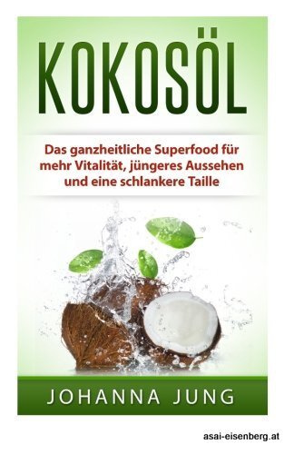 Kokosöl: Das ganzheitliche Superfood für Vitalität und Figur. 1x gelesen