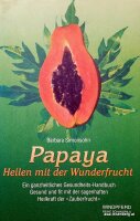 Papaya. Heilen mit der Wunderfrucht: Ein ganzheitliches...