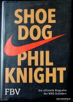 Shoe Dog: Phil Kniight. Die offizielle Biografie des...