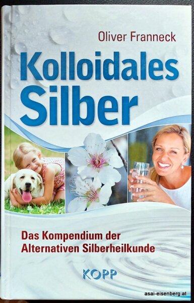 Kolloidales Silber. Kompendium der Alternativen Silberheilkunde. 1x gelesen