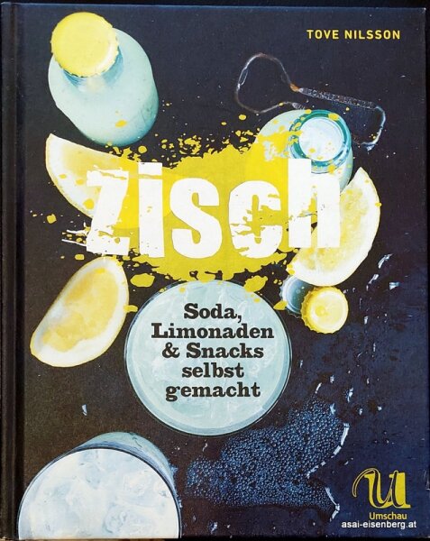 Zisch!: Soda, Limonaden & Snacks selbst gemacht. Neuwertig