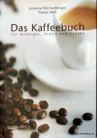 Das Kaffeebuch: für Anfänger, Profis und...