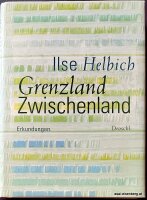 Grenzland. Zwischenlad. Erkundungen. Ilse Helbich. Neu