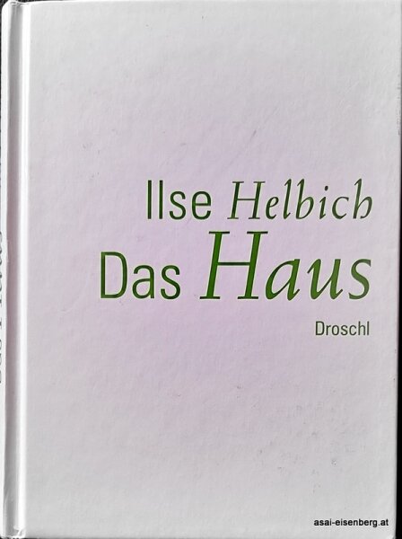 Das Haus. Ilse Helbich. Neuwertig