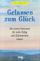 Gelassen zum Glück. Die innere Harmonie. Neuwertig