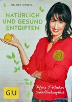 Natürlich und gesund entgiften: 4-Wochen Rezepte. Neuwertig