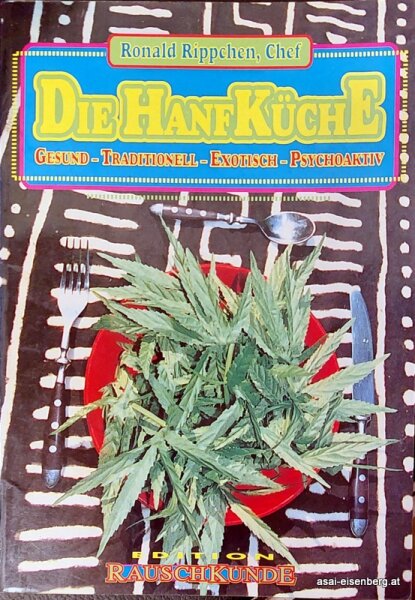 Die Hanf Küche: Gesund - Traditionell - Exotisch - Psychoaktiv. Gebraucht.