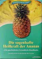 Die sagenhafte Heilkraft der Ananas: Ein ganzheitliches...