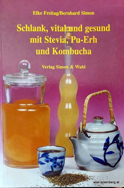 Schlank, vital und gesund mit Stevia, Pu-Erh und Kombucha. Neu