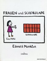 Frauen und Schokolade. Eine hochkomische Geschichte. Neu