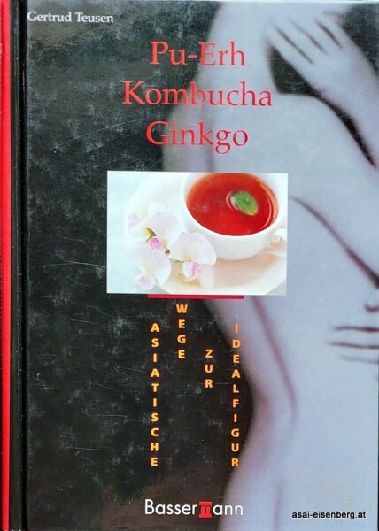 Pu-Erh, Kombucha, Gingko. Asiatische Wege zur Idealfigur 1x gelesen