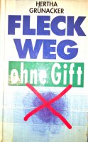 Fleck weg ohne Gift. Hertha Grünacker 1 x gelesen....