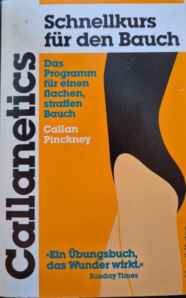Callanetics – Schnellkurs für den Bauch. Callan Pinckney. Antiquarisch
